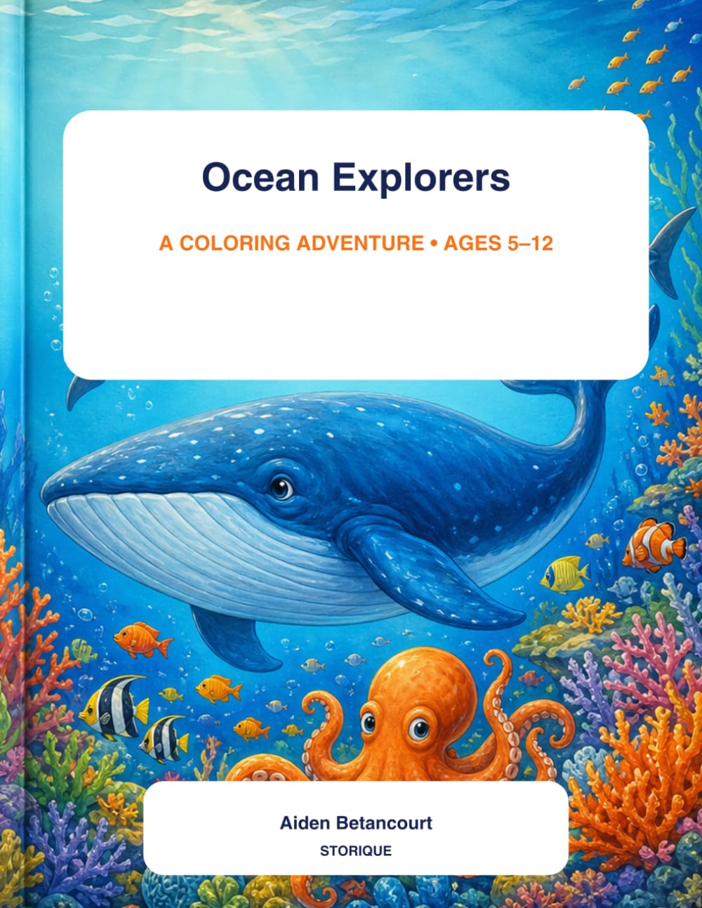 Ocean Explorers: An Underwater Coloring Adventure for Kids Ages 5–12