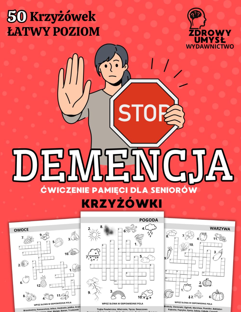Stop Demencja - Ćwiczenie Pamięci dla Seniorów: Krzyżówki , Codzienne Ćwiczenia Umysłowe dla Seniorów z Wczesnym Stadium Alzheimera Wspierające Koncentrację i Pamięć