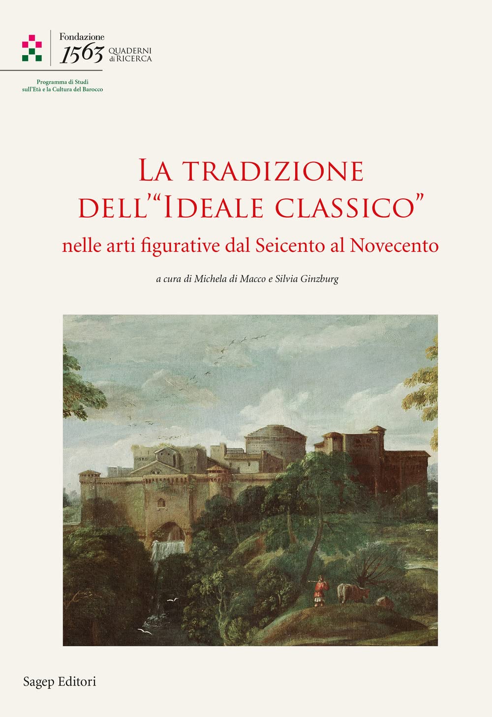 La Tradizione Dell'«Ideale Classico» Nelle Arti Figurative Dal Seicento Al Novecento - 4