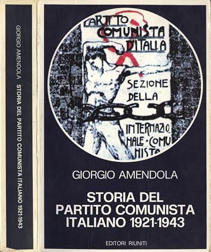 Storia del Partito Comunista Italiano 1921 - 1943.