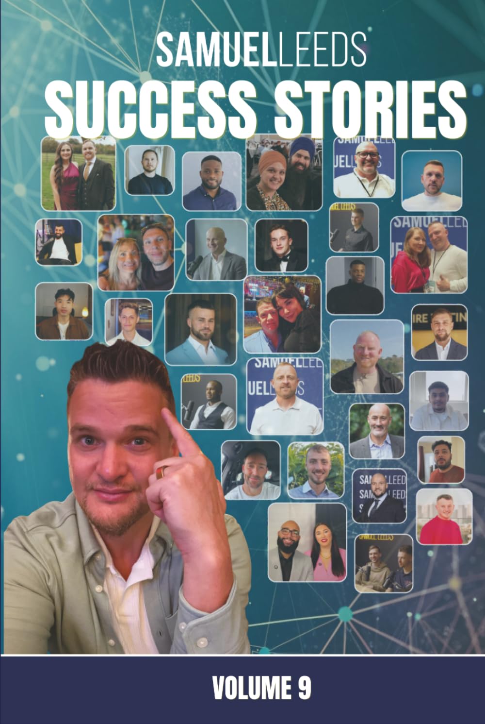 Samuel Leeds' Success Students - Volume 9: How Everyday People Built Wealth Through Property