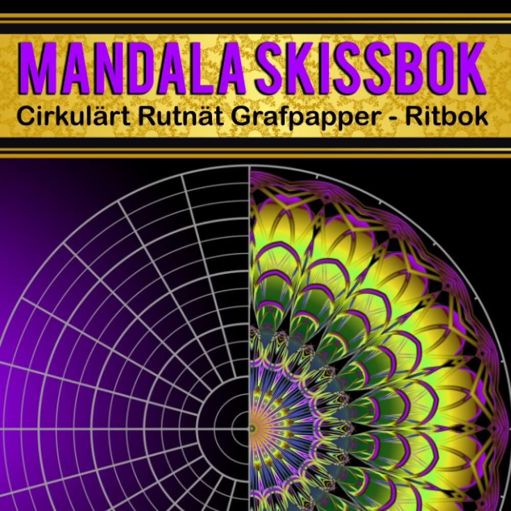 Independently published Mandala Skissbok: Cirkulärt Rutnät Grafpapper | Ritbok för att Skapa Mandalas, Rita Polära Koordinater, Cirkulära Logotyper eller Geocentriska Mönster ... Rita Mandalas | Anteckningsbok för Ingenjörer