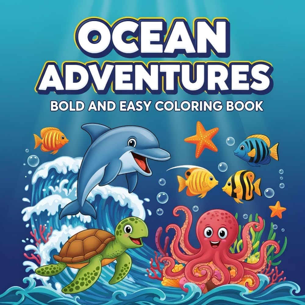Ocean Adventures Bold and Easy Coloring Book For Adults and Teens: Cute Sea Creatures with Easy and Simple Designs for Relaxation