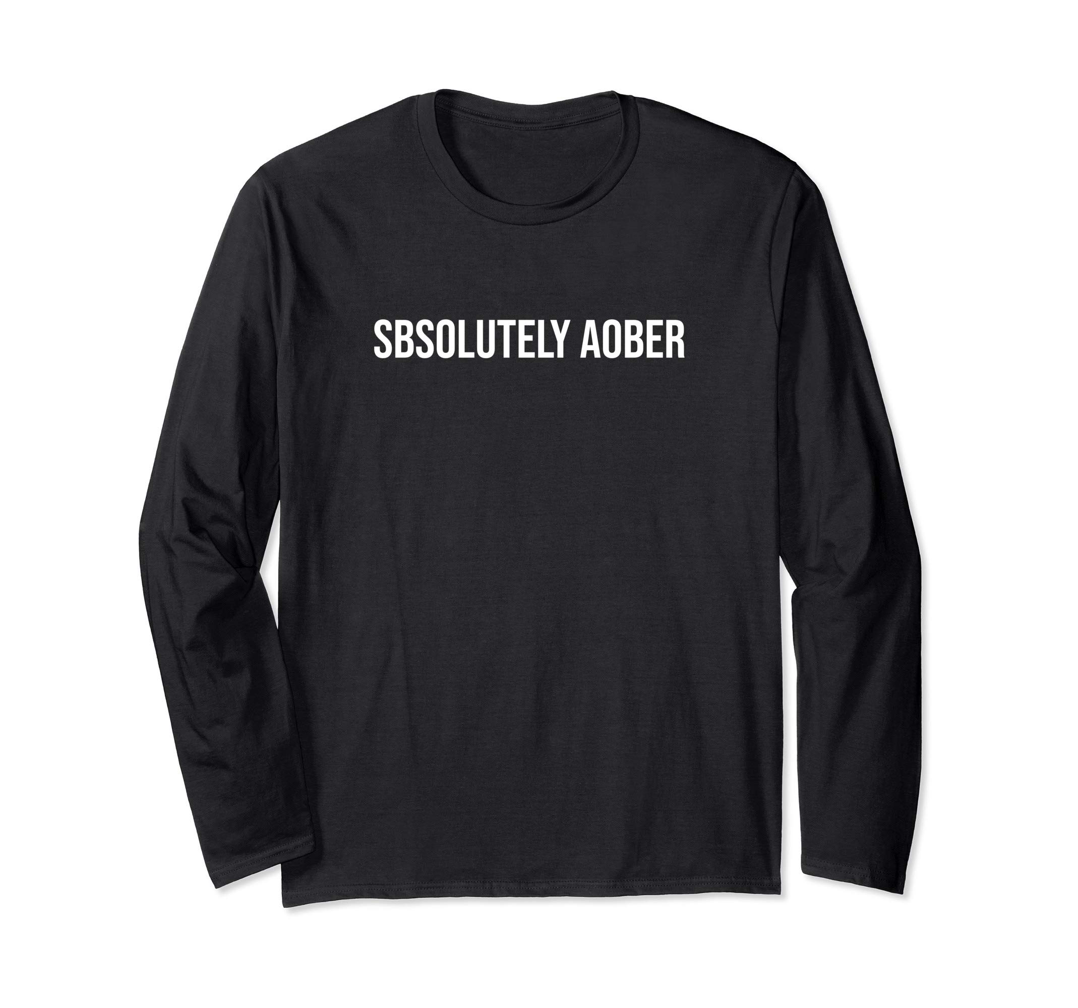 Sbsolutely aober Long Sleeve T-Shirt