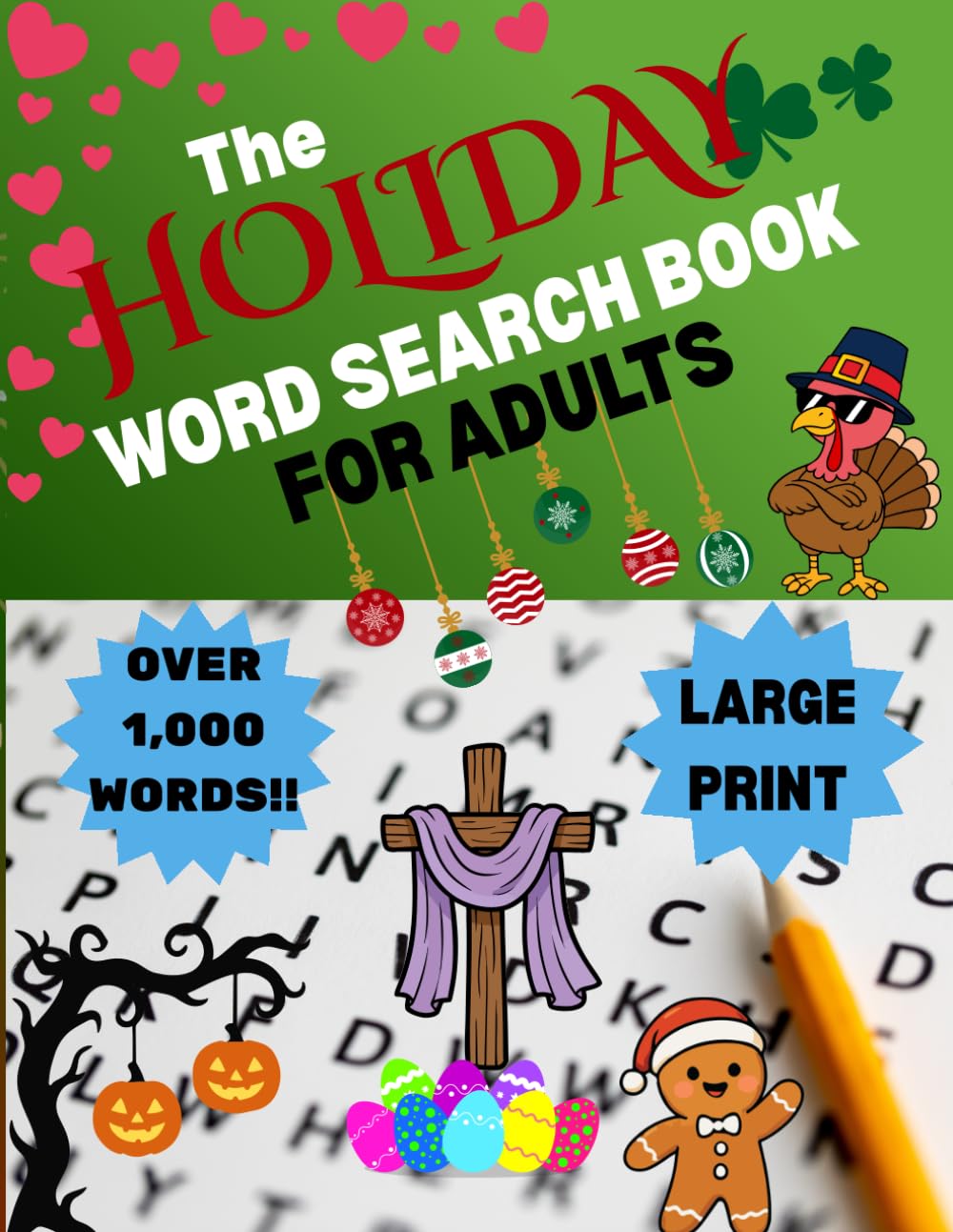 Holiday Word Search Book for Adults: Over 50 Holidays and Special Occasions including Christmas, Halloween, Easter, Valentine's Day, and Much, Much, More!