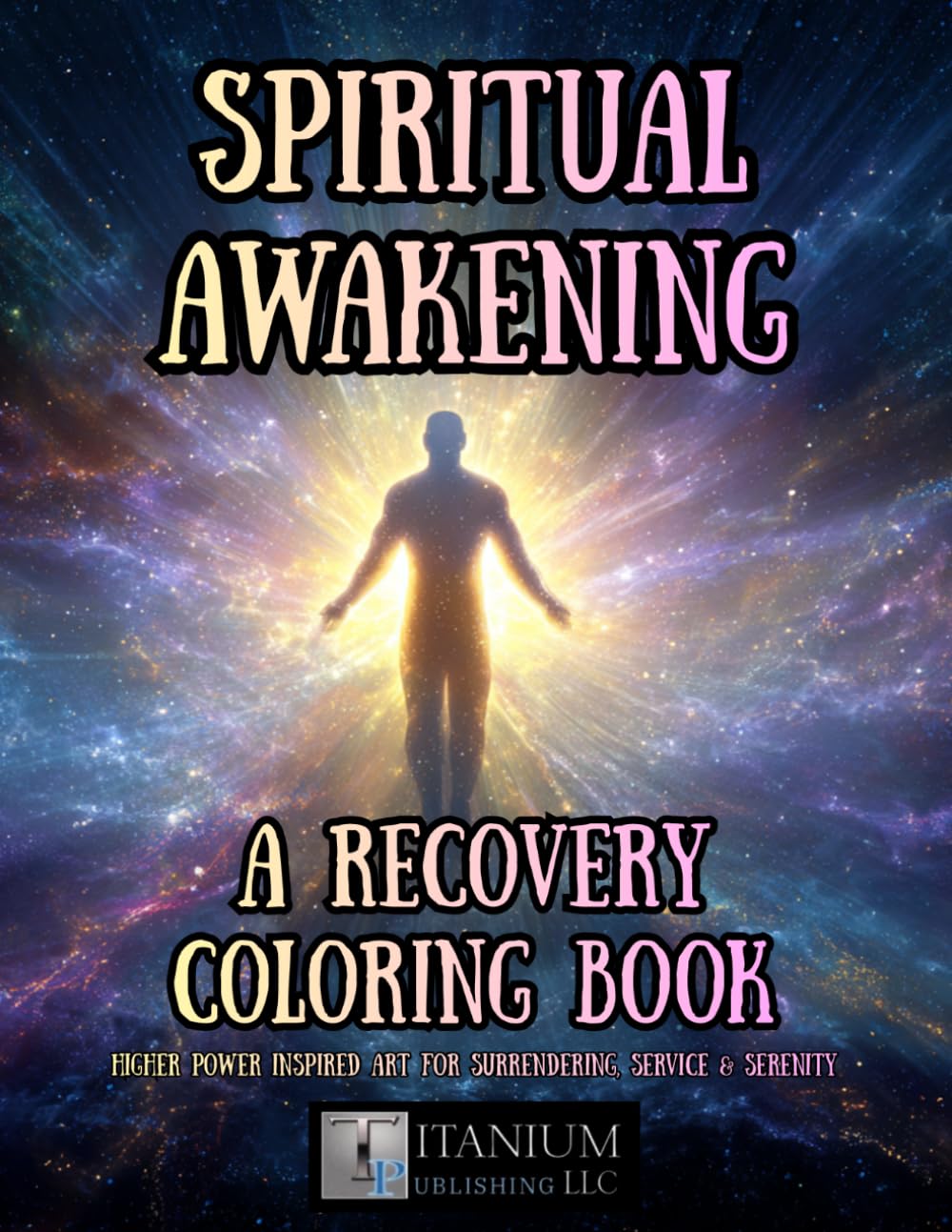 Spiritual Awakening A Recovery Coloring Book: Higher Power Inspired Art for Surrendering, Service, and Serenity