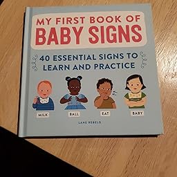 My First Book of Baby Signs: 40 Essential Signs to Learn and ...