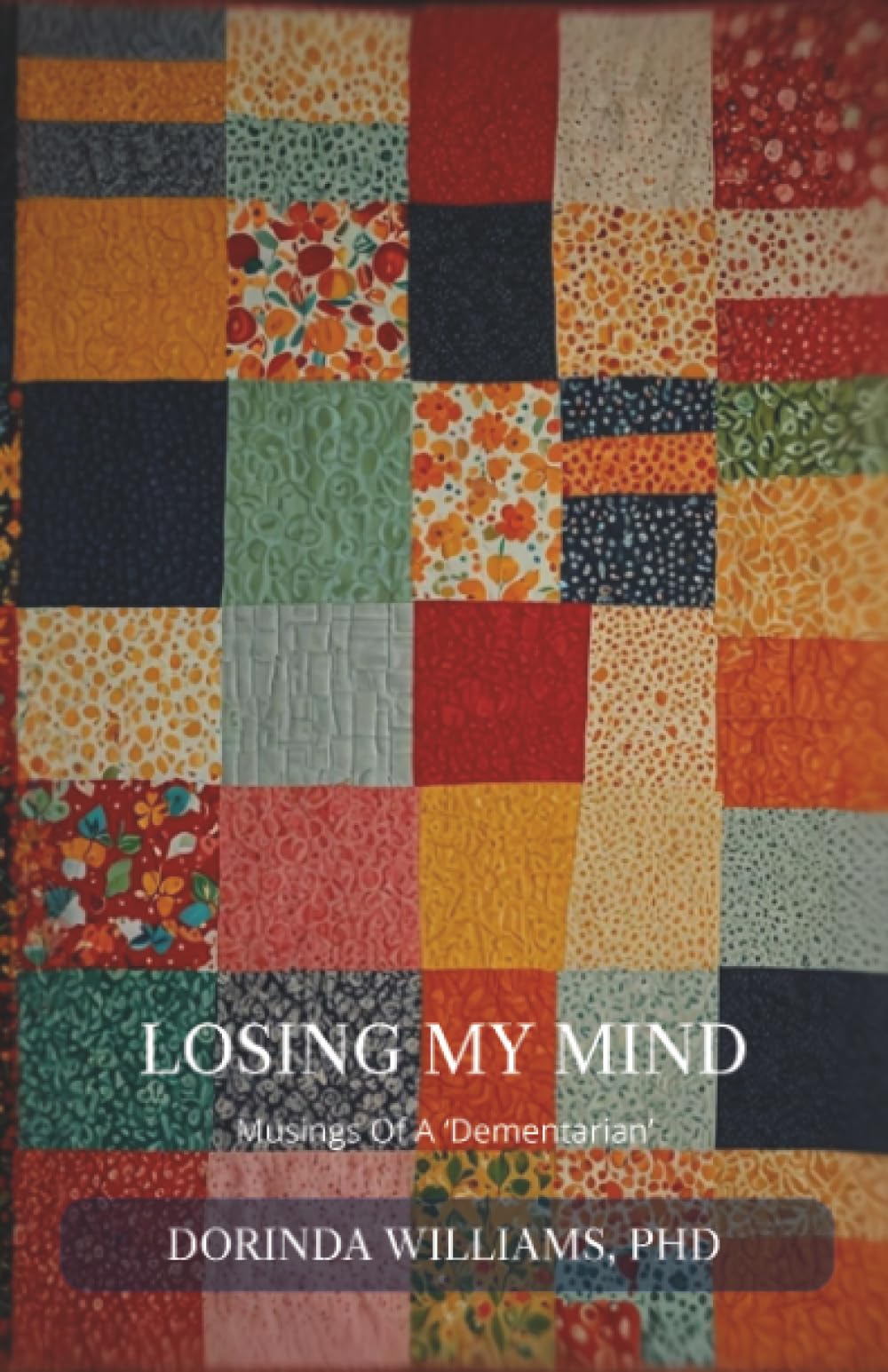 Losing My Mind: Musings of a ‘Dementarian’