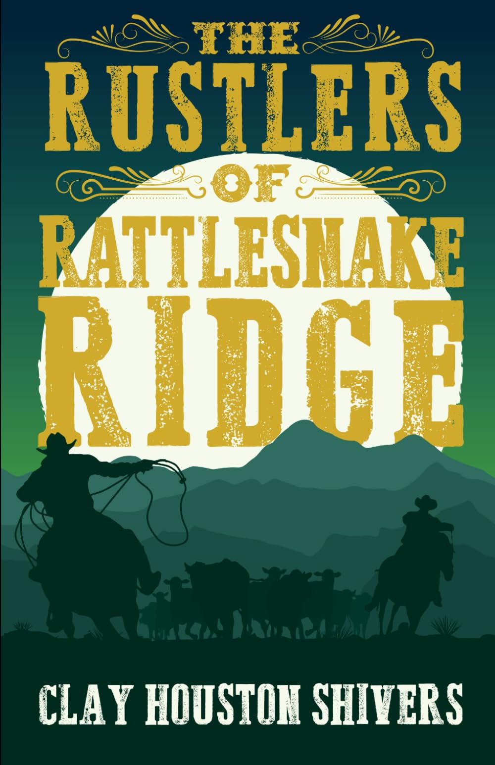 The Rustlers of Rattlesnake Ridge (Silver Vein Chronicles)