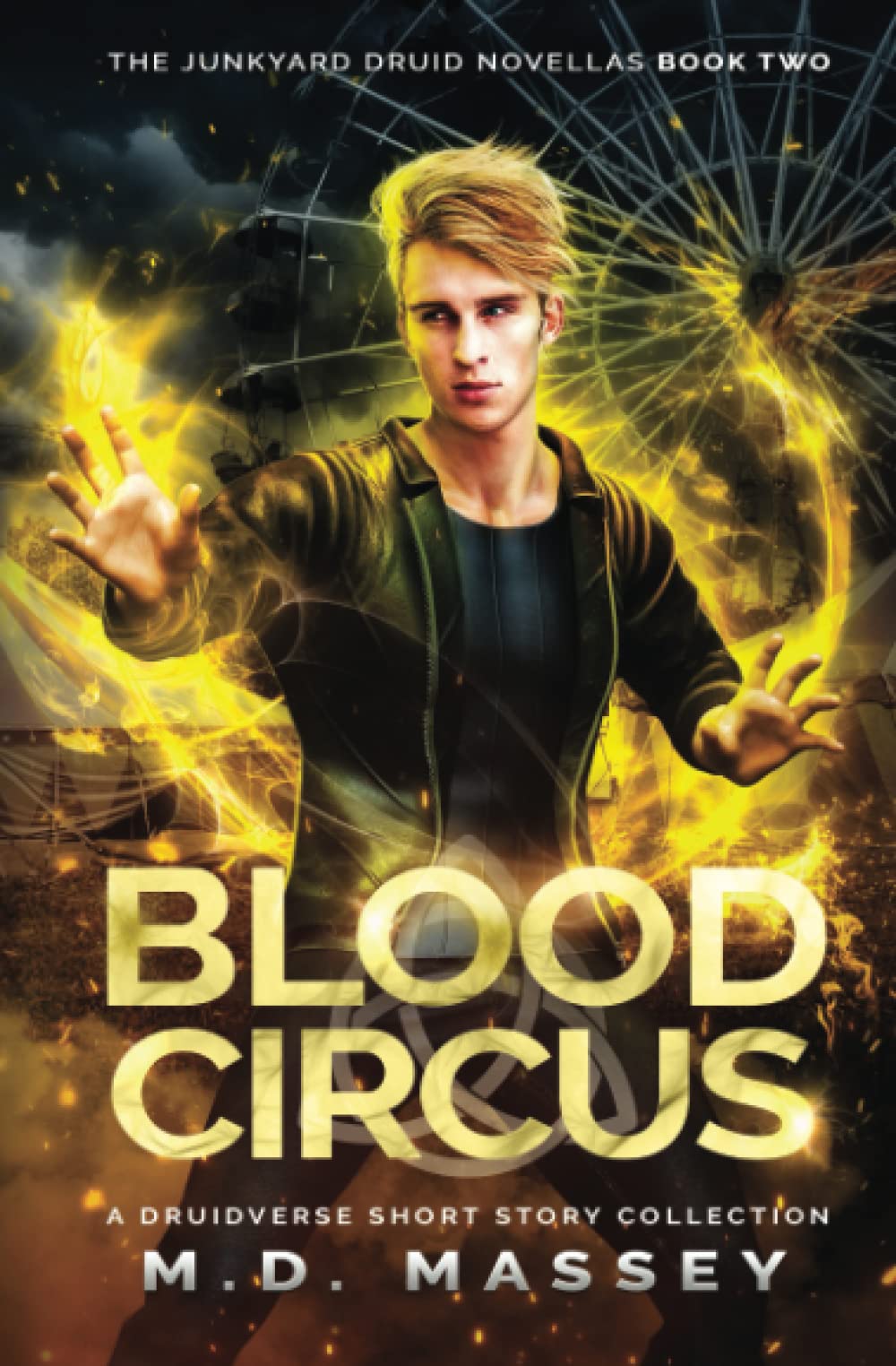Blood Circus: A Junkyard Druid Urban Fantasy Short Story Collection (Junkyard Druid Novellas)
