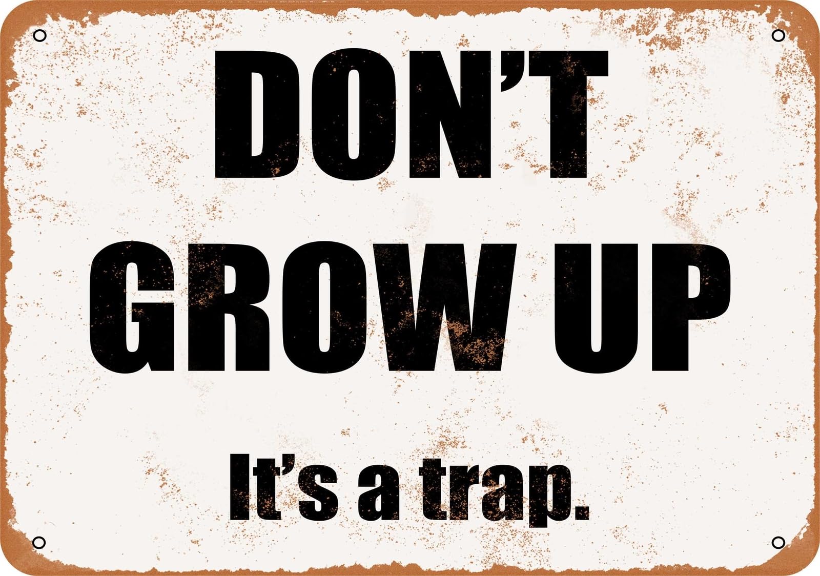 Miaomansenstore Metal Sign - Don't Grow Up It's A Trap- Vintage Look Home Decor