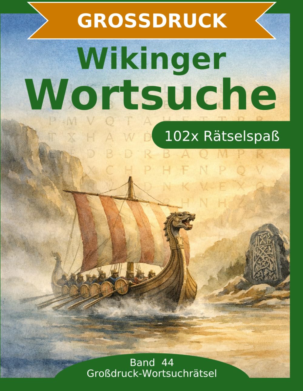 Wikinger — Wortsuche in Großdruck: 102 Wortsuchrätsel mit extra großer Schrift | Gehirnjogging Wikinger | Geschenkidee für Oma & Opa