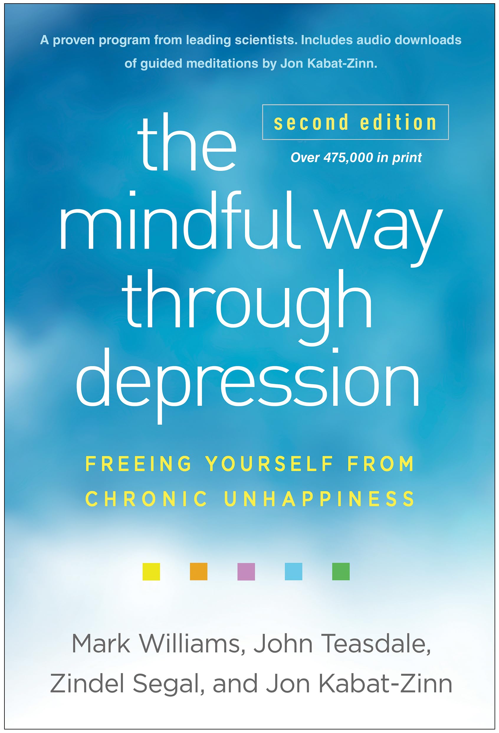 The Mindful Way through Depression, Second Edition: Freeing Yourself from Chronic Unhappiness