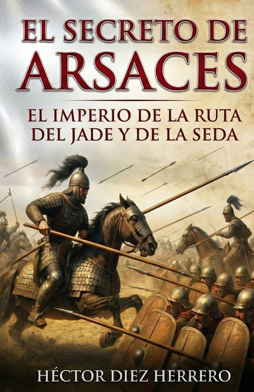 El Secreto de Arsaces: El Imperio del Jade y de la Seda