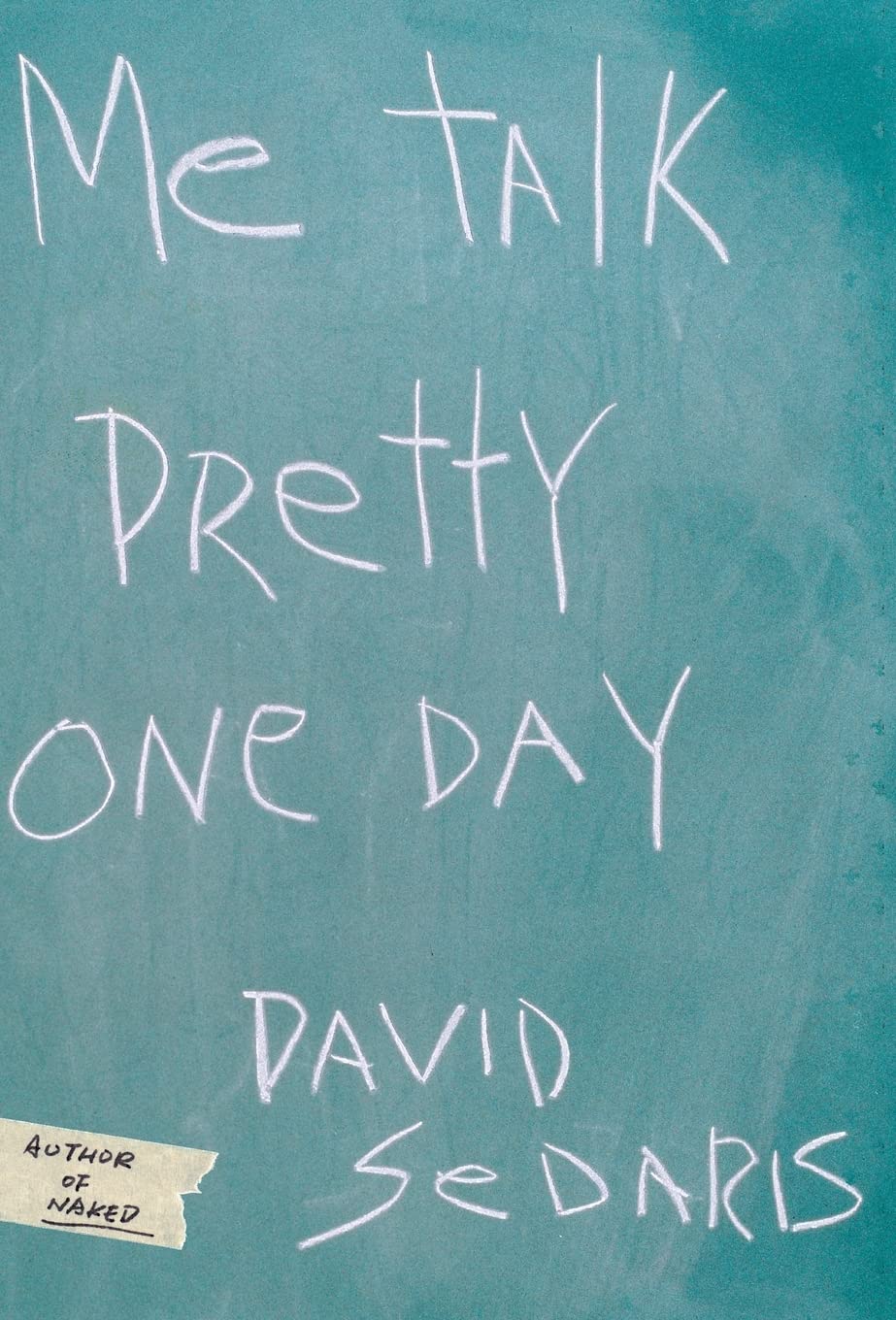 Me Talk Pretty One Day: Sedaris, David: 9780316777728: Amazon.com: Books