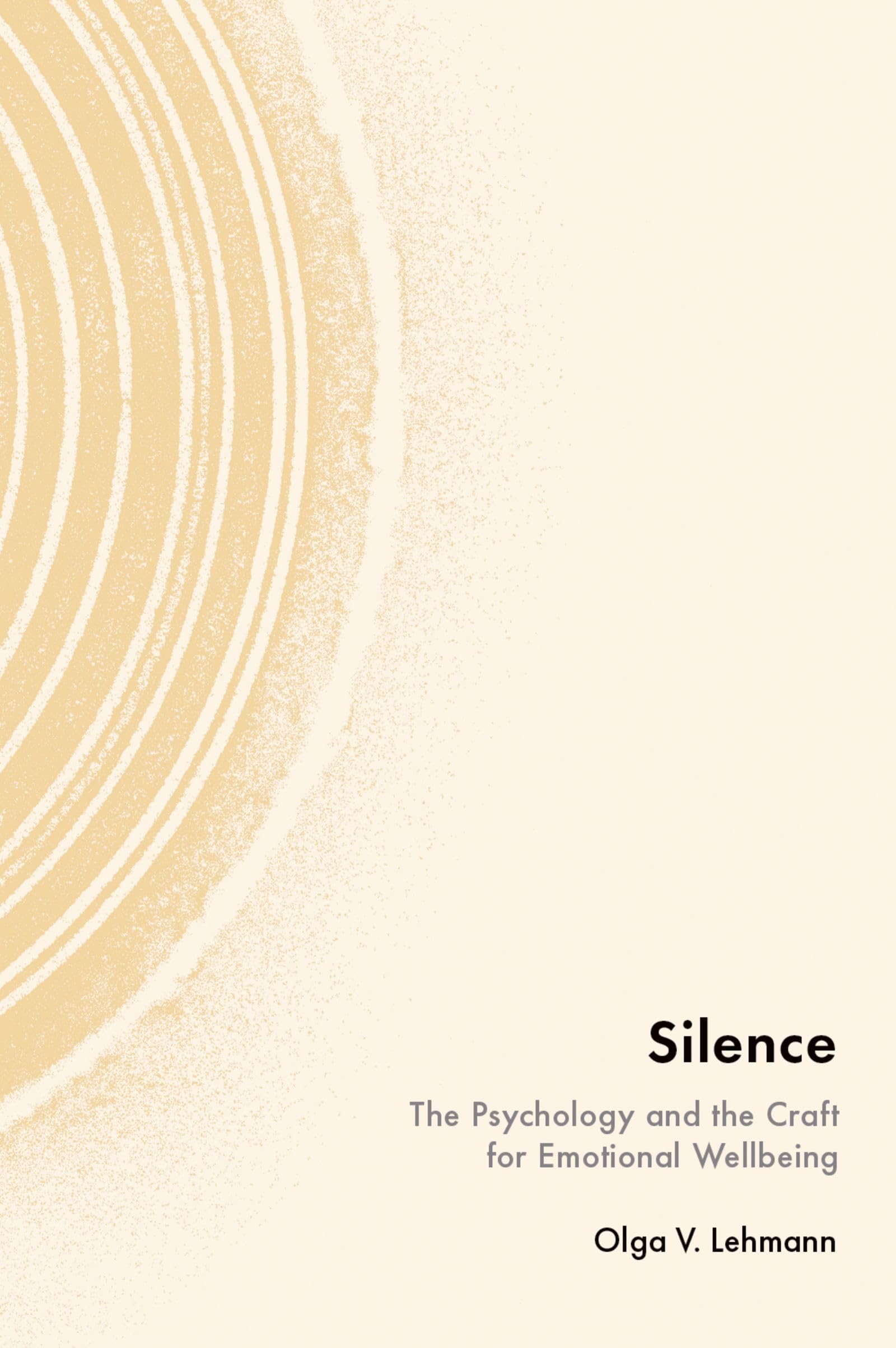 Silence: The Psychology and the Craft for Emotional Wellbeing