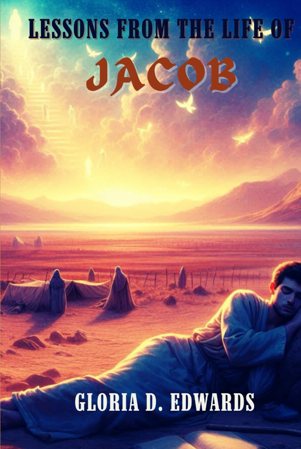 Lessons From The Life of Jacob: Part One: Learn To Achieve Promotion At The Place of Demotion & Find Purpose in Your Pain (Patriarchs of Promise: Timeless Lessons from the Founders of Faith)