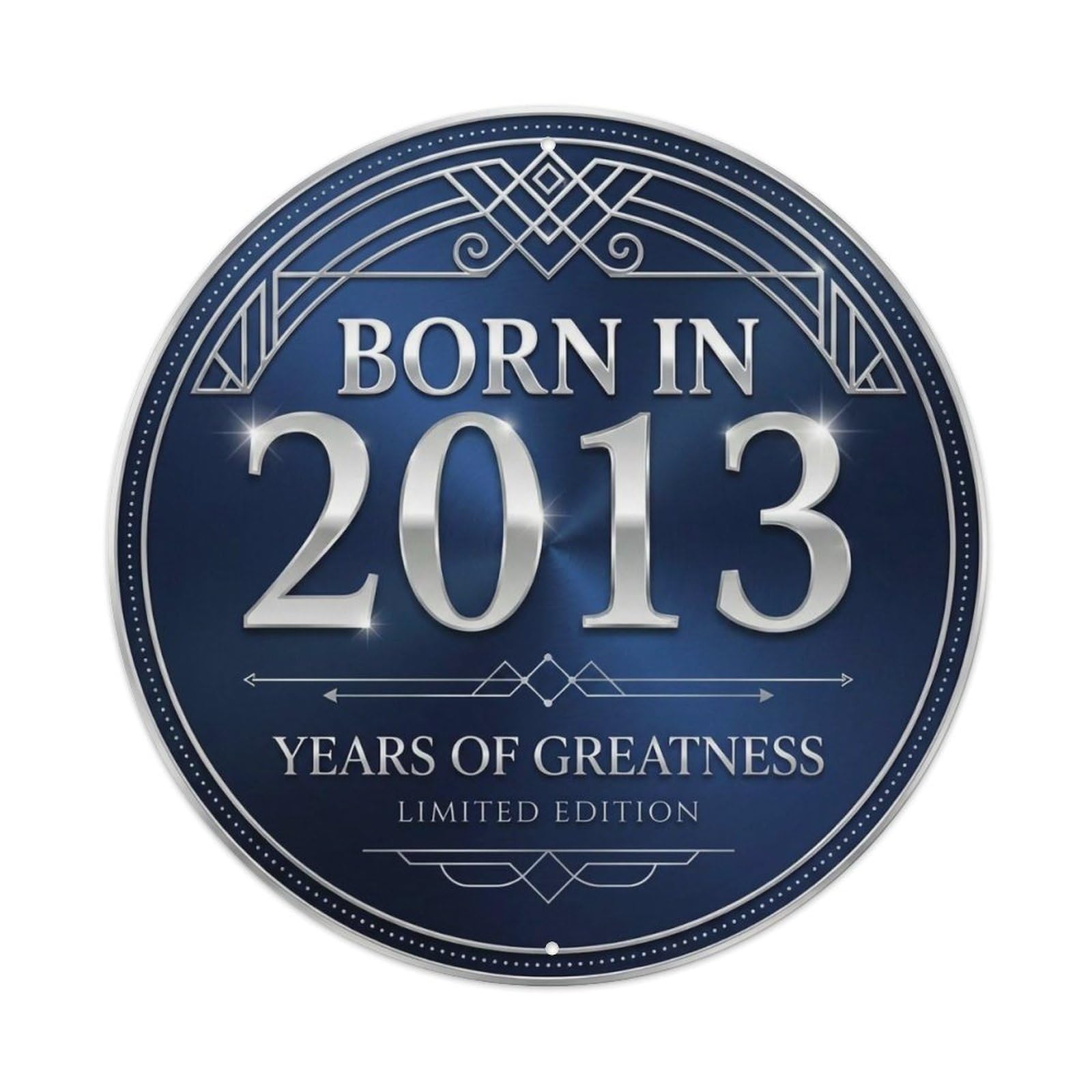Born In 2013 Years Of Greatness Year-Themed Birthday Gift Metal Tin Sign Plaque Wall Decor for Cafe, Club, Garden Round Metal Poster 8x8Inch