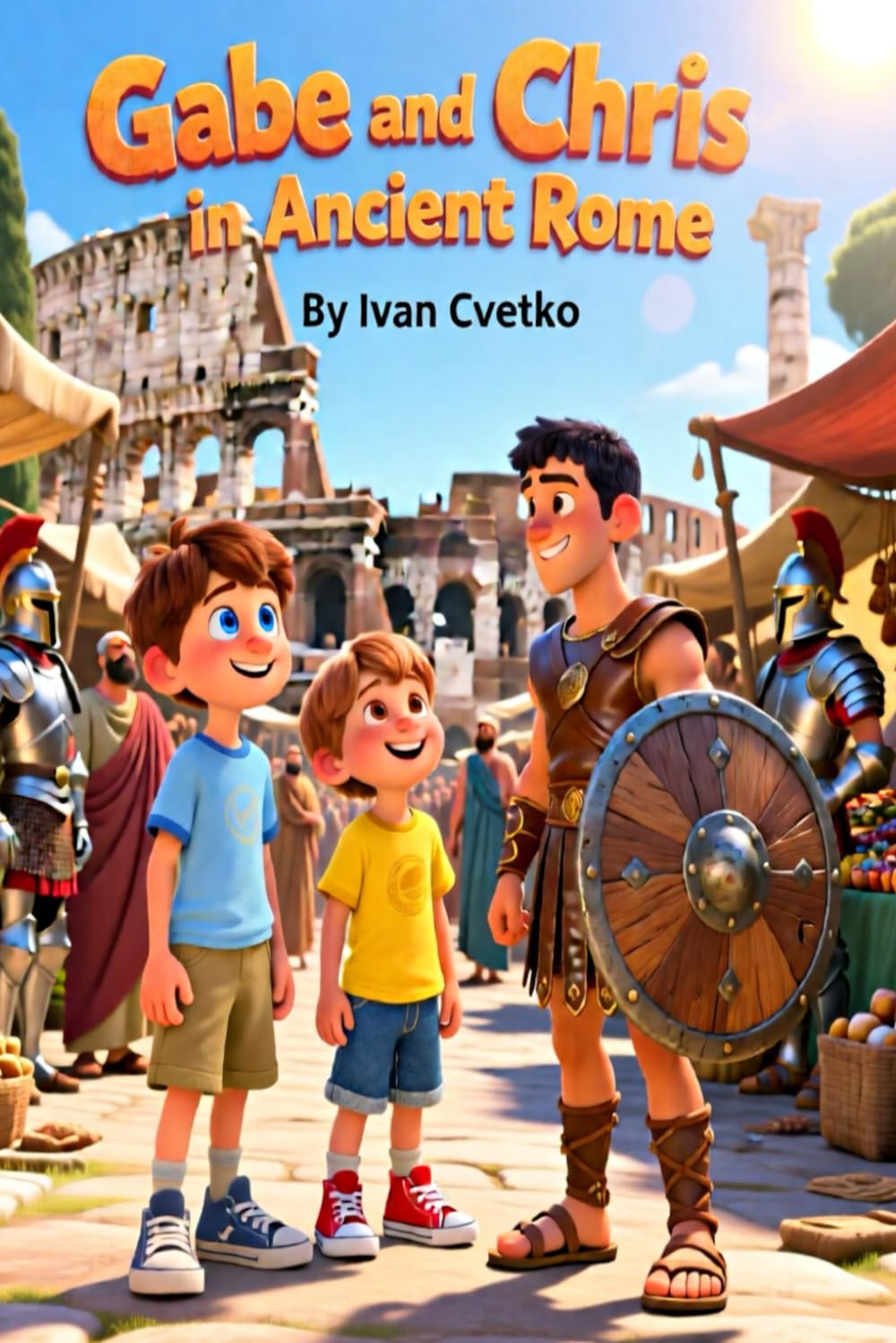 Gabe and Chris in Ancient Rome: A Fun Time-Travel Adventure Through the Roman Empire (Gabe and Chris: Time Adventures)
