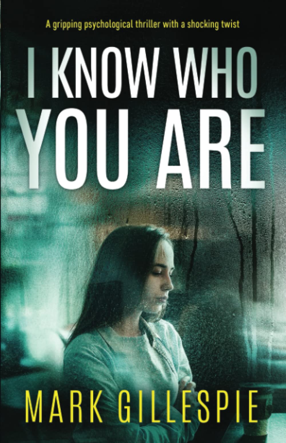 I Know Who You Are: a gripping psychological thriller with a shocking twist