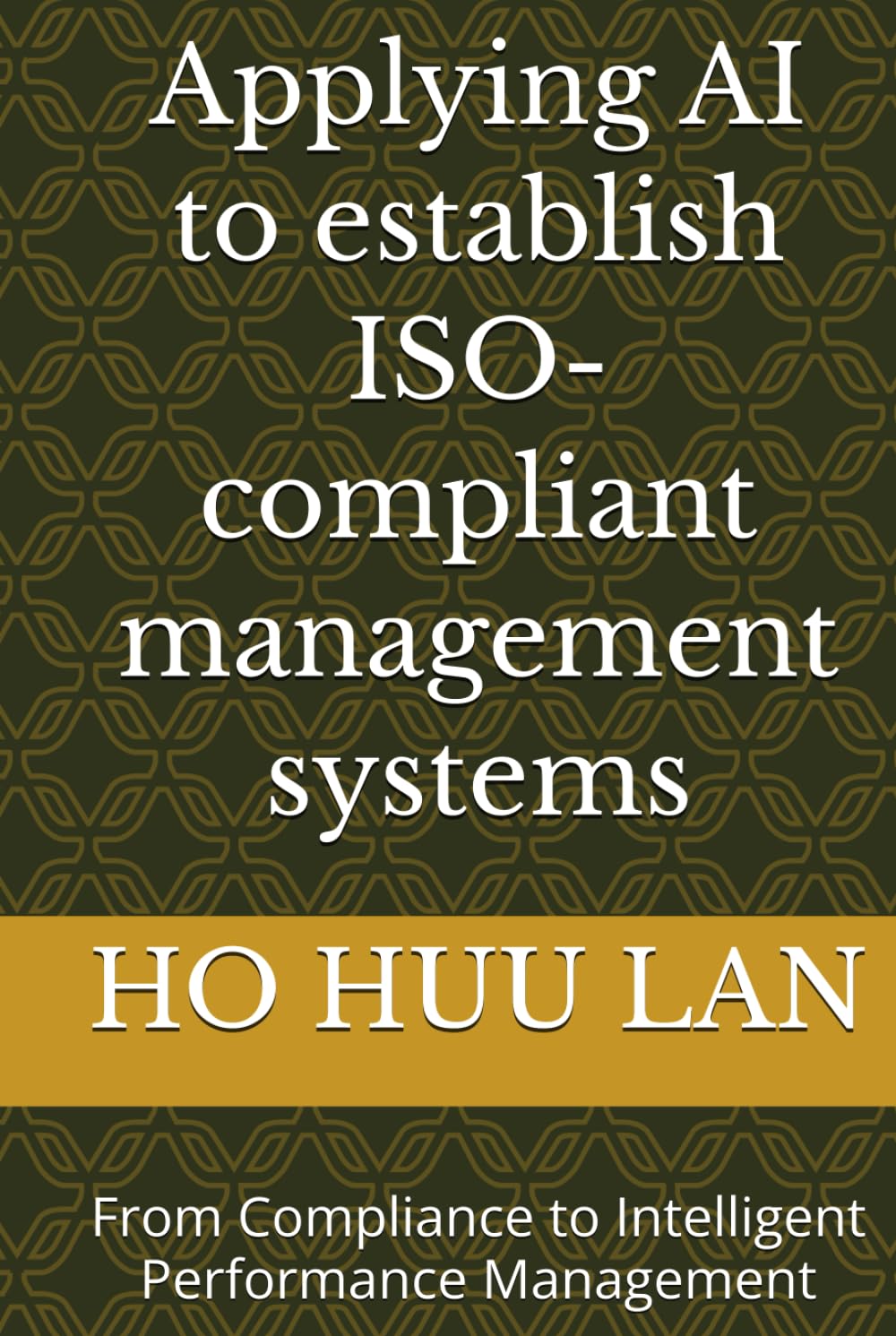 Applying AI to establish ISO-compliant management systems: From Compliance to Intelligent Performance Management