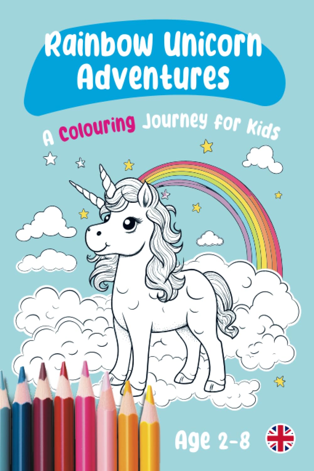 Rainbow Unicorn Adventures - A Colouring Journey for Kids (Colors of the Rainbow: A Factory Coloring Book Collection)