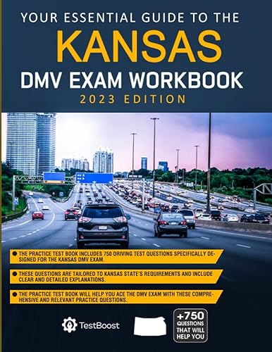 Kansas DMV Exam Workbook: Your Essential Guide to the Kansas Driving Test 2023 Edition: Master the Kansas DMV Exam with the Best Kansas Driver's Practice Tests
