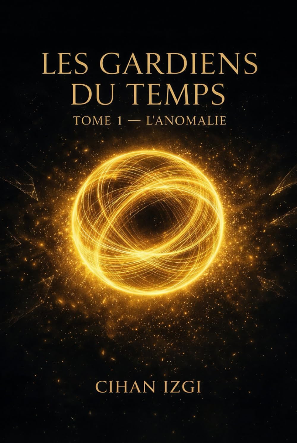 LES GARDIENS DU TEMPS: Tome 1 - L'ANOMALIE