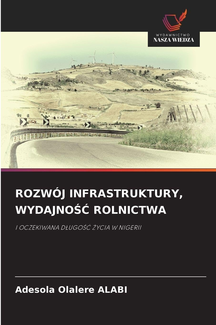 Rozwój Infrastruktury, WydajnoŚĆ Rolnictwa: I OCZEKIWANA D¿UGO¿¿ ¿YCIA W NIGERII