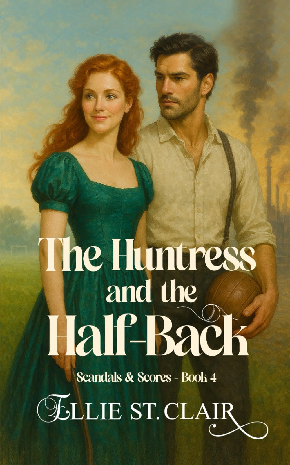 The Huntress and the Half-Back: A Victorian Historical Sports Romance (Scandals and Scores)