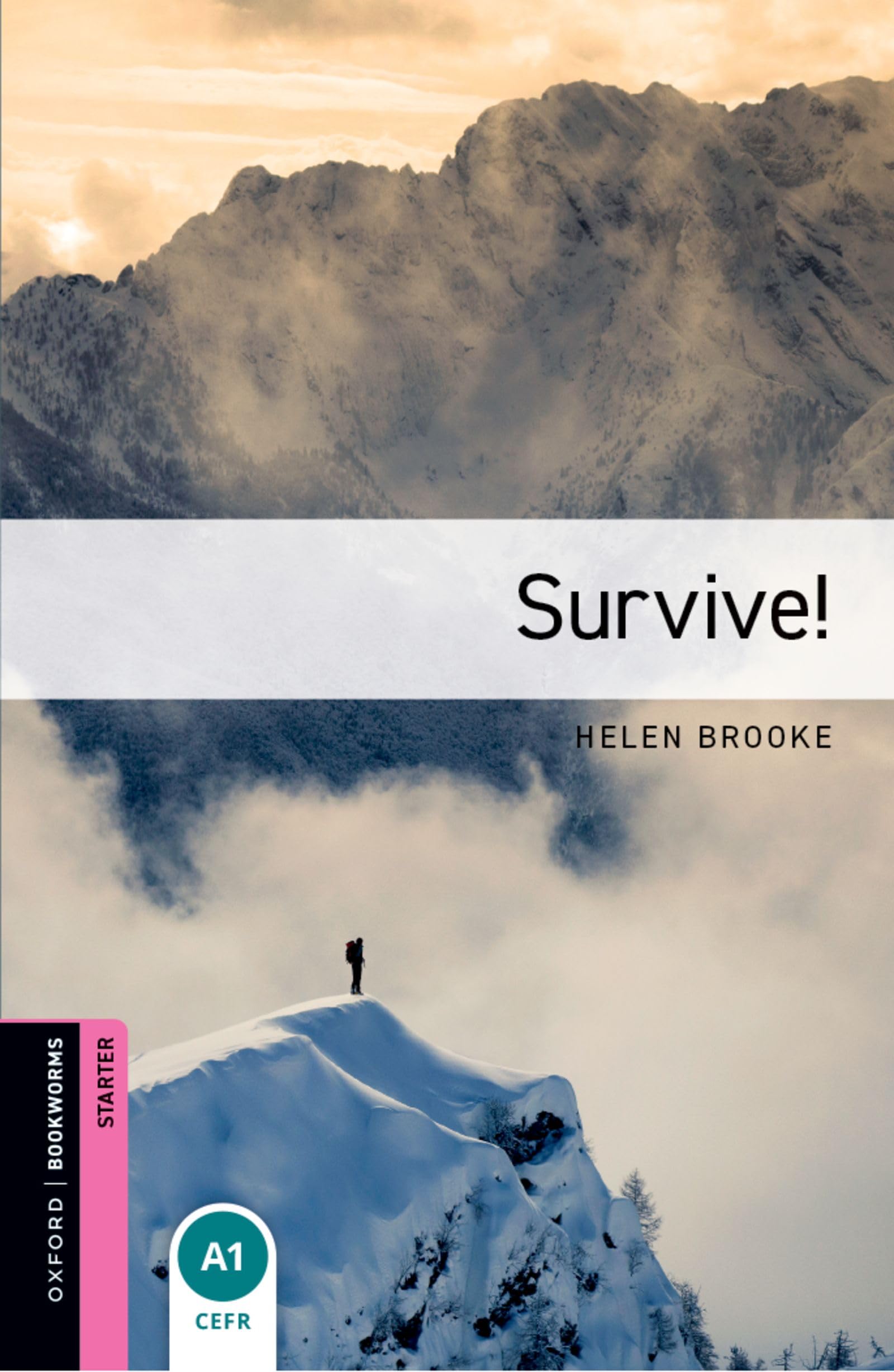 Oxford Bookworms Library: Starter Level:: Survive! by Helen Brooke...