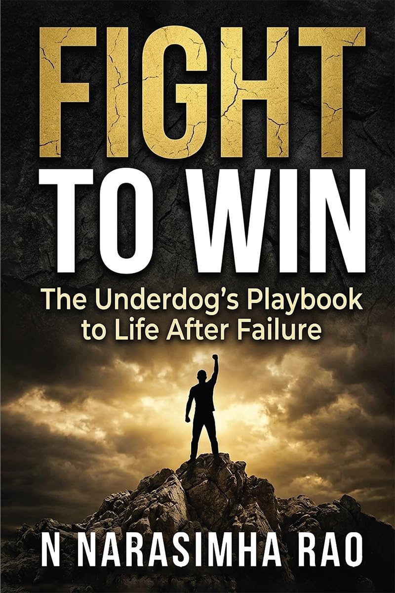 Fight To Win: The Underdog’s Playbook to Life After Failure