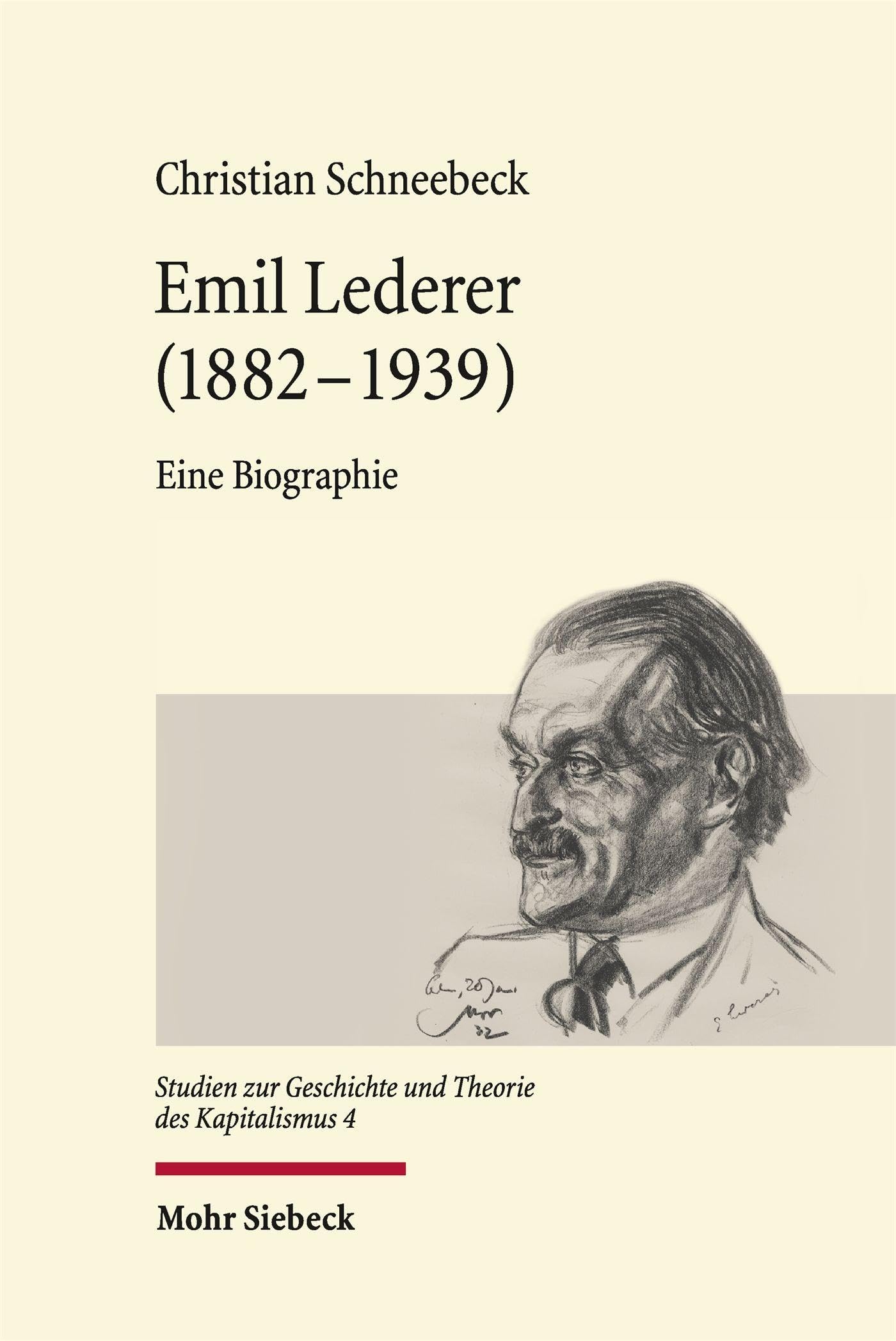 Emil Lederer (1882 – 1939): Eine Biographie (Studien zur Geschichte und Theorie des Kapitalismus)