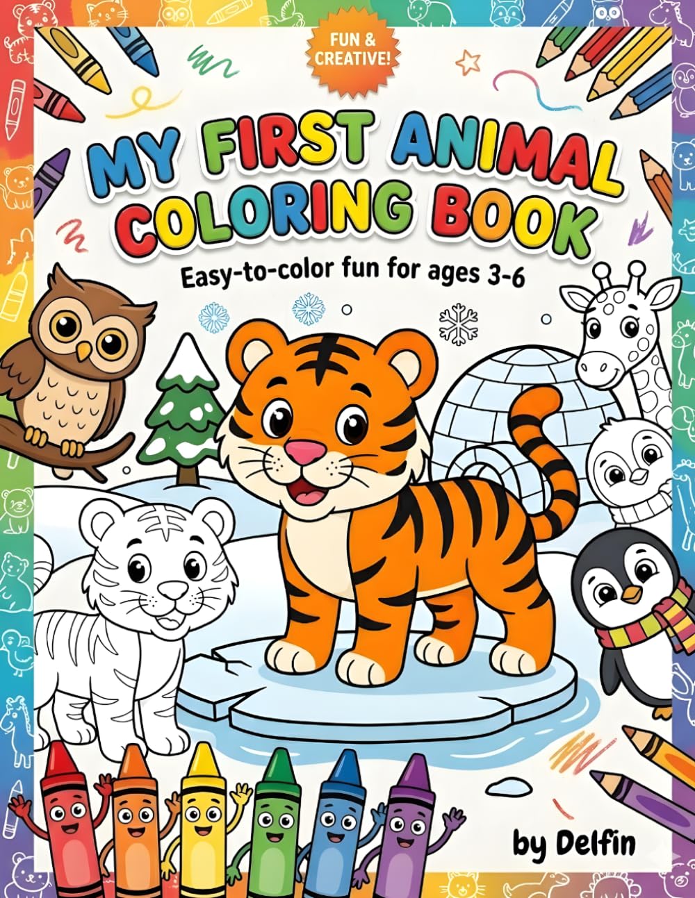 My First Animal Coloring Book for Kids Ages 3-6: Fun and Easy Coloring Pages Featuring Cute Jungle, Farm, Safari, and Zoo Animals for Toddlers and Preschool Boys & Girls