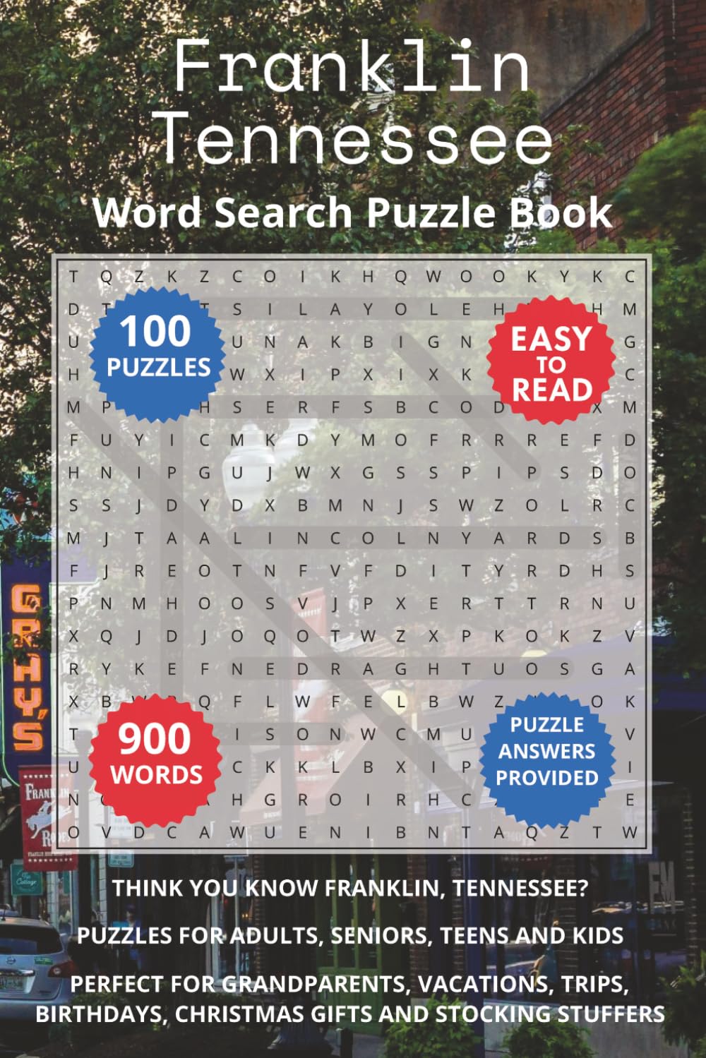 Franklin Tennessee Word Search Puzzle Book: Think you know Franklin, Tennessee? Puzzles for Adults, Seniors, Teens and Kids. Perfect for Grandparents, ... Christmas Gifts and Stocking Stuffers.