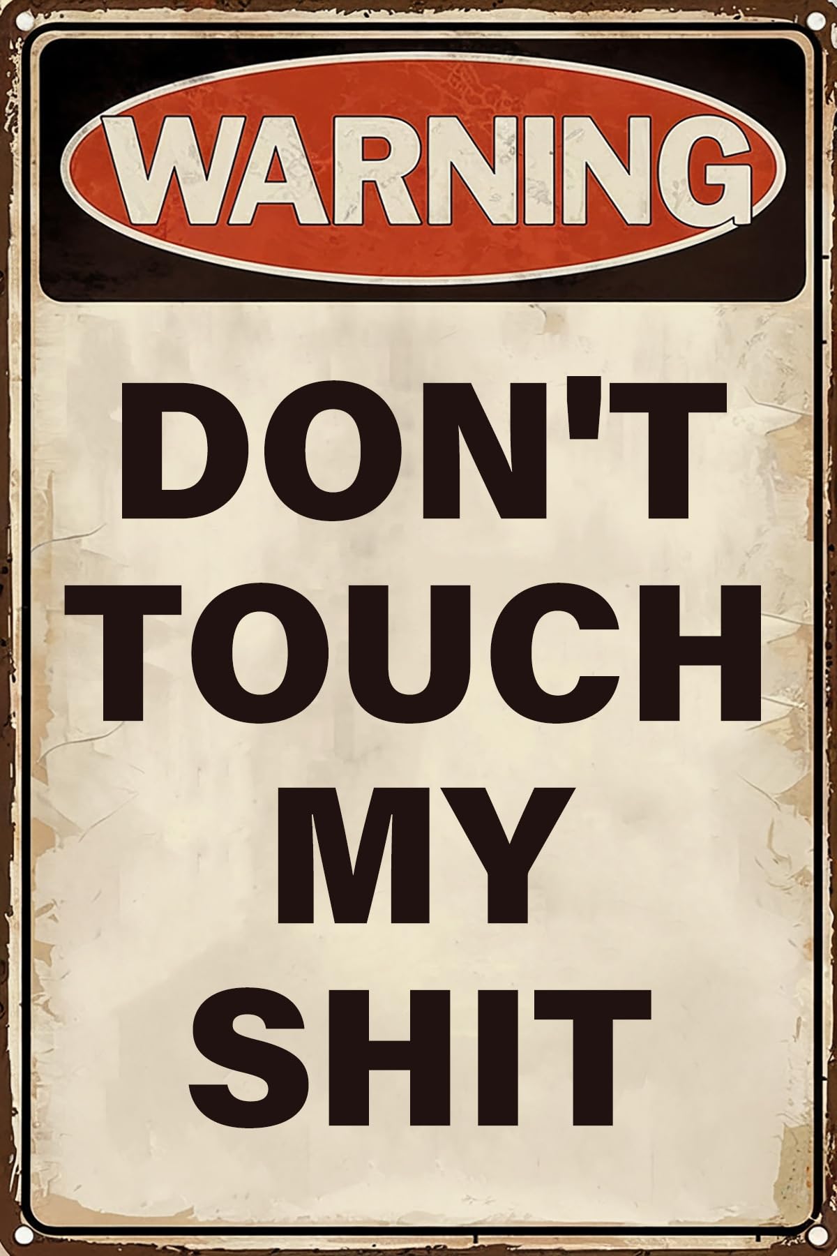 Warning Metal Tin Signs Don't Touch My Shit Sign Wall Decorative for Home Man Cave Garage Workshop 12x8 in