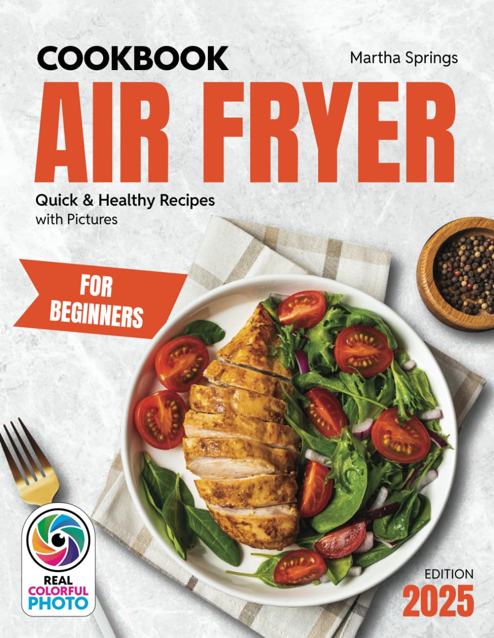 Easy Air Fryer Cookbook for Beginners: Quick & Healthy Recipes with Pictures for Effortless Cooking Thumbnail