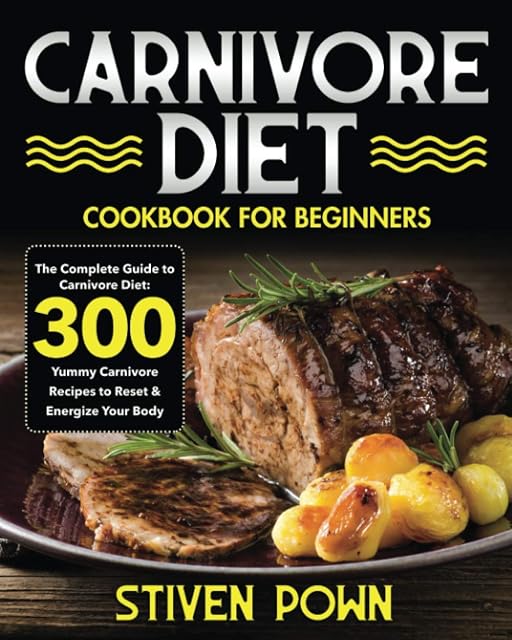 Portada de Carnivore Diet Cookbook for Beginners: The Complete Guide to Carnivore Diet: 300 Yummy Carnivore Recipes to Reset & Energize Your Body