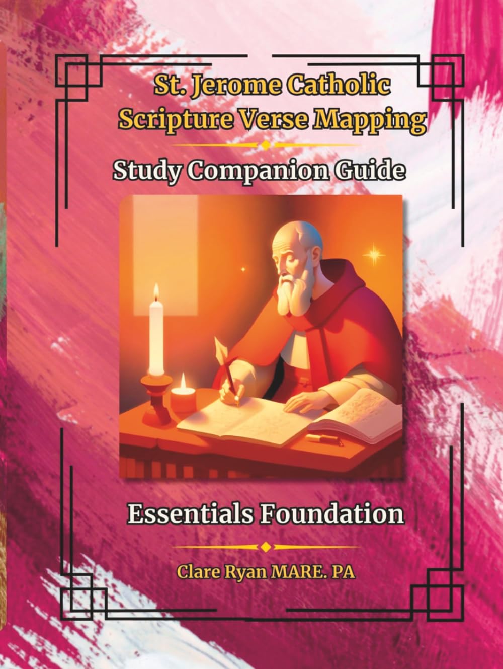 St. Jerome Catholic Scripture Verse Mapping Study Companion Guide: Essentials Foundation