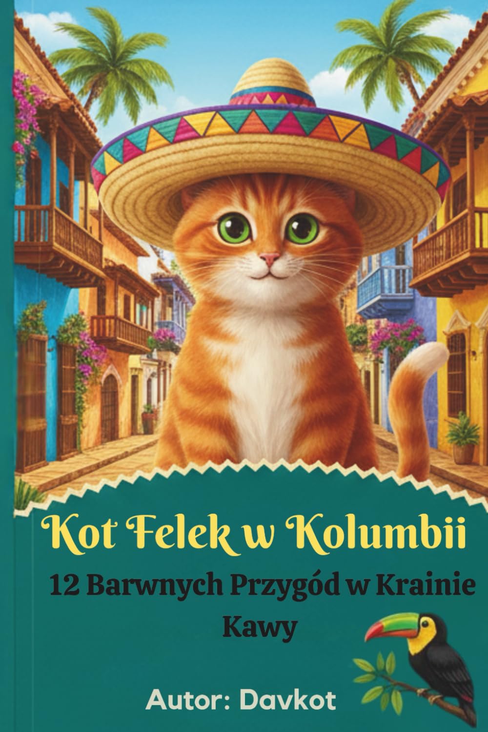 Kot Felek w Kolumbii: 12 Barwnych Przygód w Krainie Kawy (Felek the Cat’s Adventures)