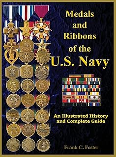 Medals and Ribbons of the U. S. Navy: An Illustrated History and Guide