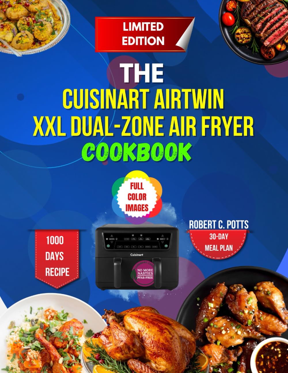 The Cuisinart AirTwin XXL Dual Zone Air Fryer Cookbook: Easy & Healthy Recipes for Perfectly Crispy Meals in Both Baskets