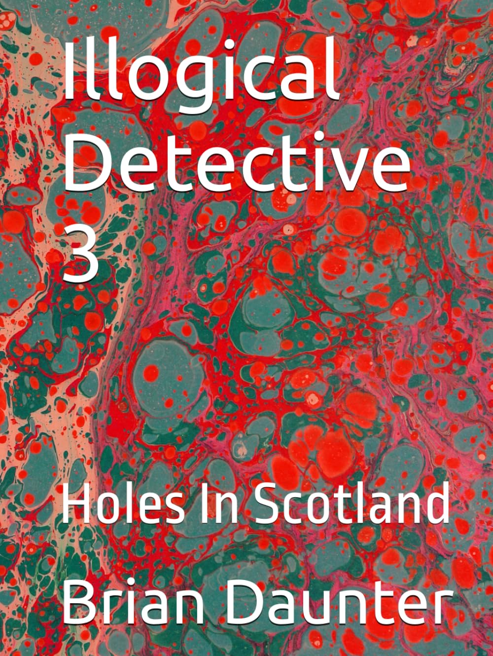 Illogical Detective 3: Holes In Scotland
