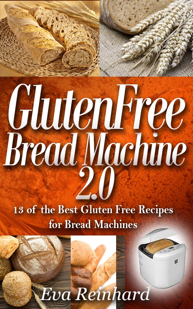 Gluten Free Bread Machine 2.013 of the Best Gluten Free Recipes for