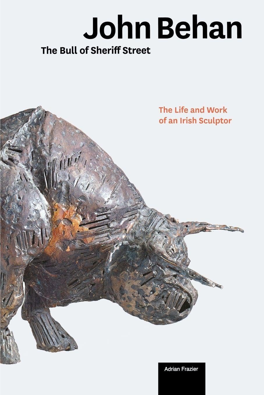 John Behan: The Bull of Sherrif Street Biographie Sculpteur Irlandais Lilliput