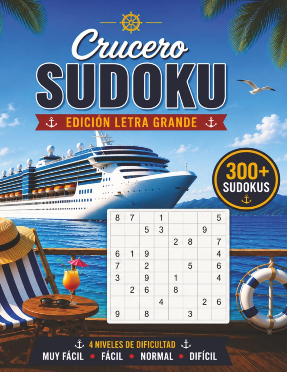 CRUCERO SUDOKU: Edición Letra Grande: 300+ Sudokus | Muy Fácil • Fácil • Normal • Difícil