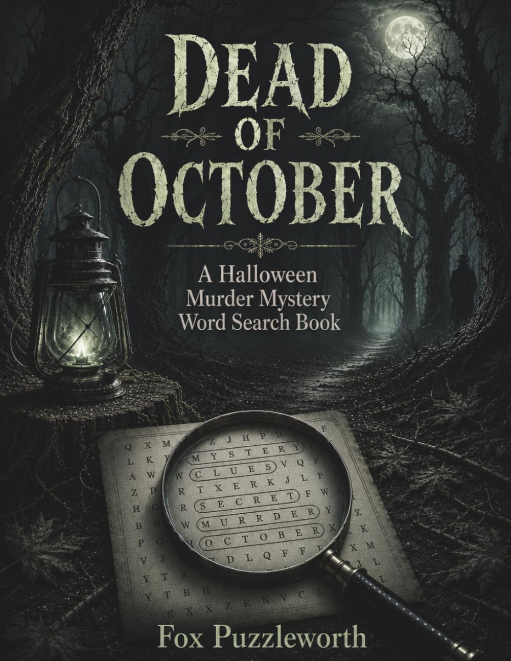 Dead of October: A Halloween Murder Mystery Word Search Book (Festive Felonies Word Search Series)