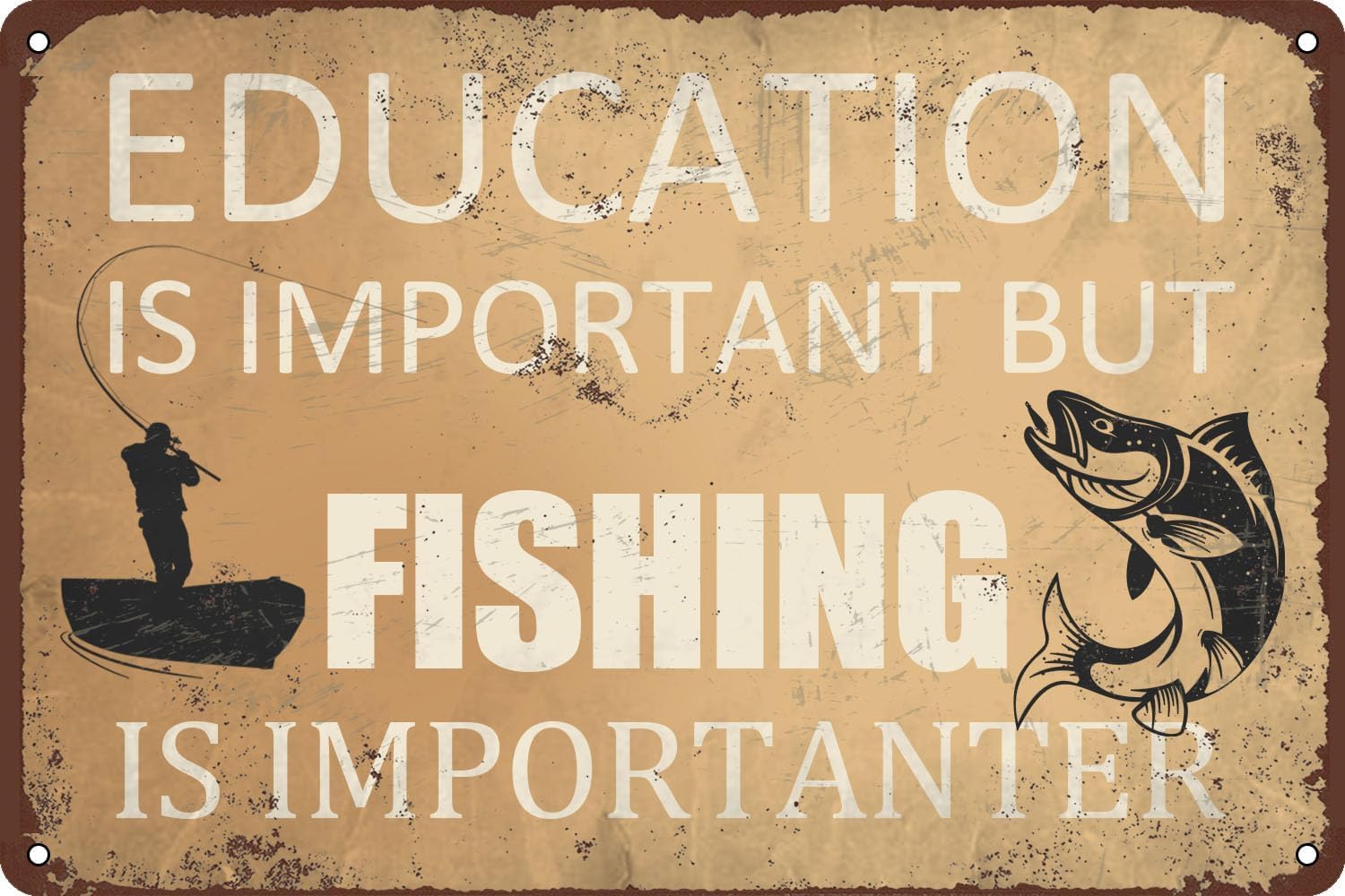 SMAZDFXX Fishing Tin Signs Education Is Important But Fishing Is Importanter Vintage Metal Sign Funny Poster Wall Decor for Home Kitchen Bar Restaurant Cafe Pub 12"x16"