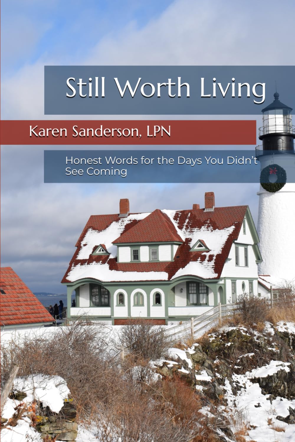 Still Worth Living: Honest Words for the Days You Didn’t See Coming