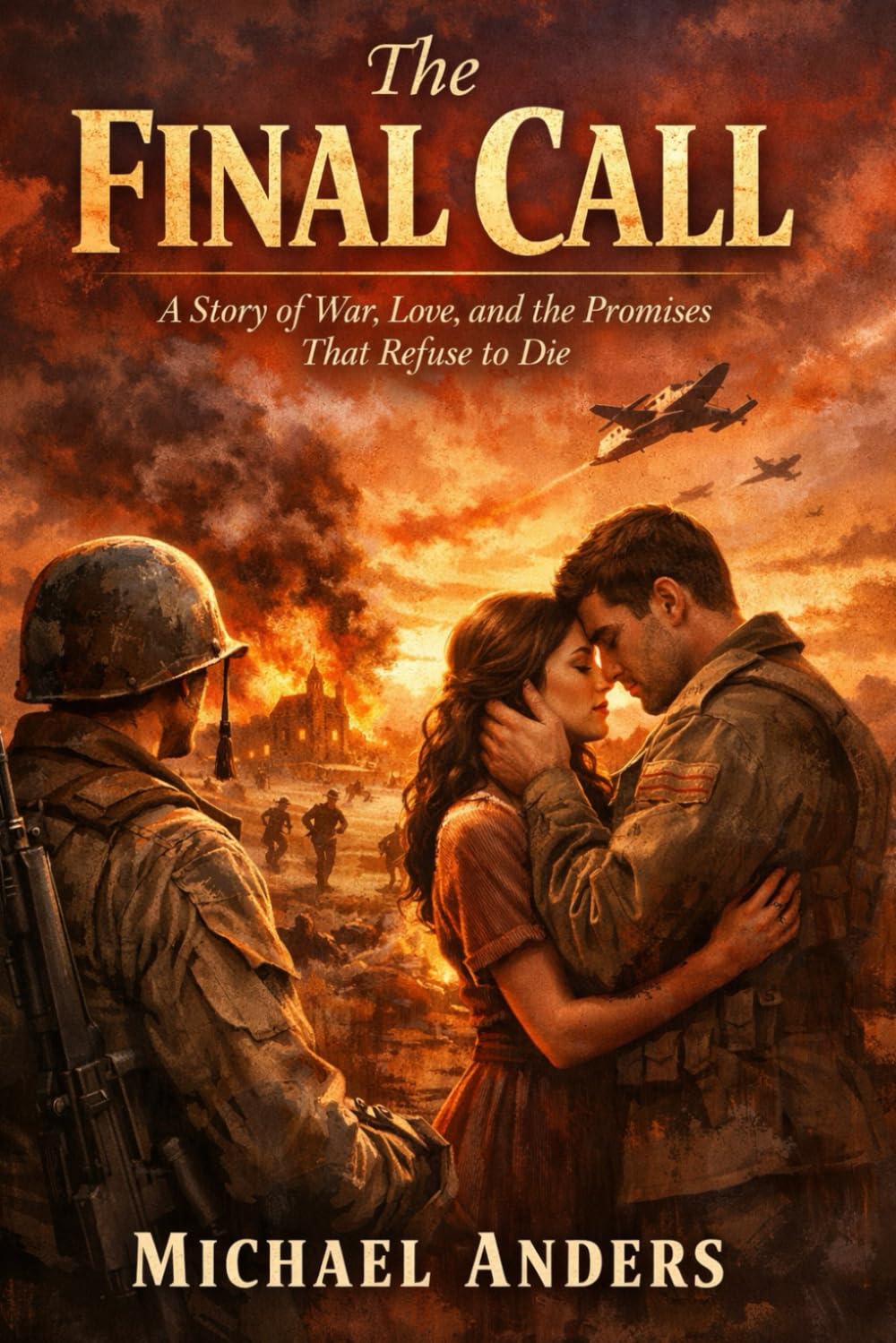 The Final Call: A Story of War, Love, and the Promises That Refuse to Die